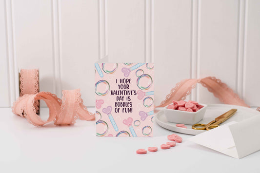 I Hope Your Valentine's Day Is Bubbles Of Fun!- Greeting Card