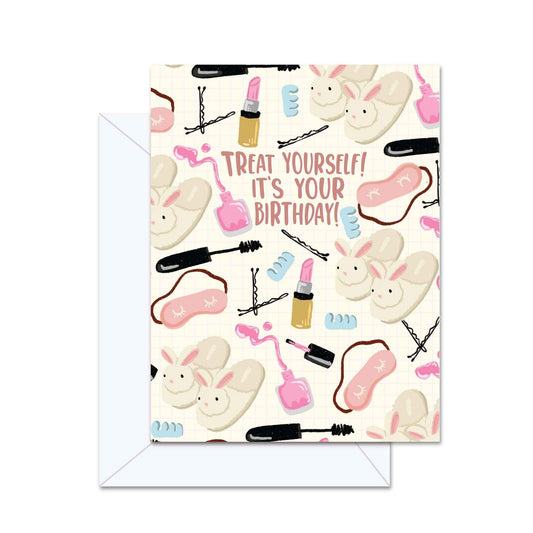 Treat Yourself! It's Your Birthday! - Greeting Card