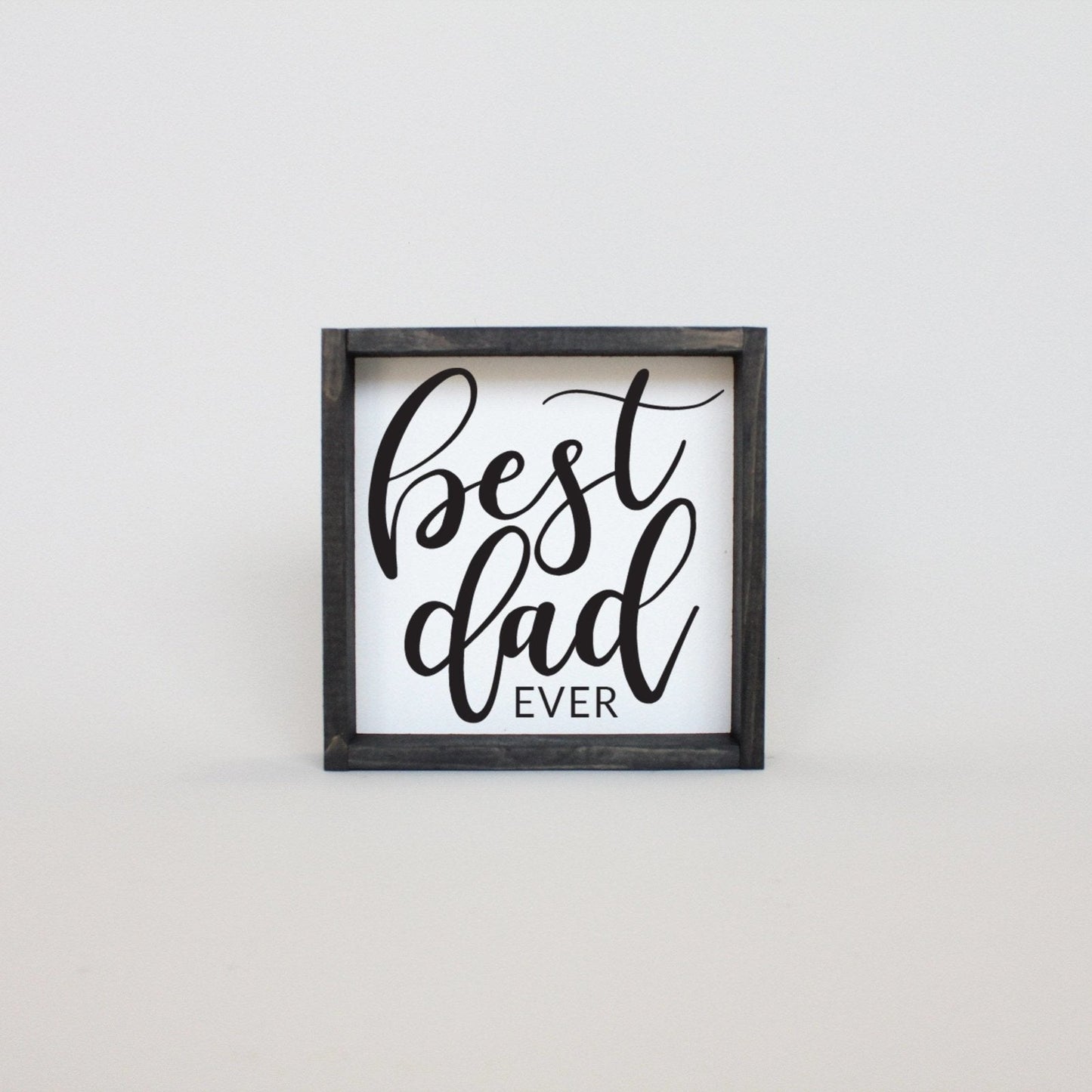 Best Dad Ever Mini Wood Sign