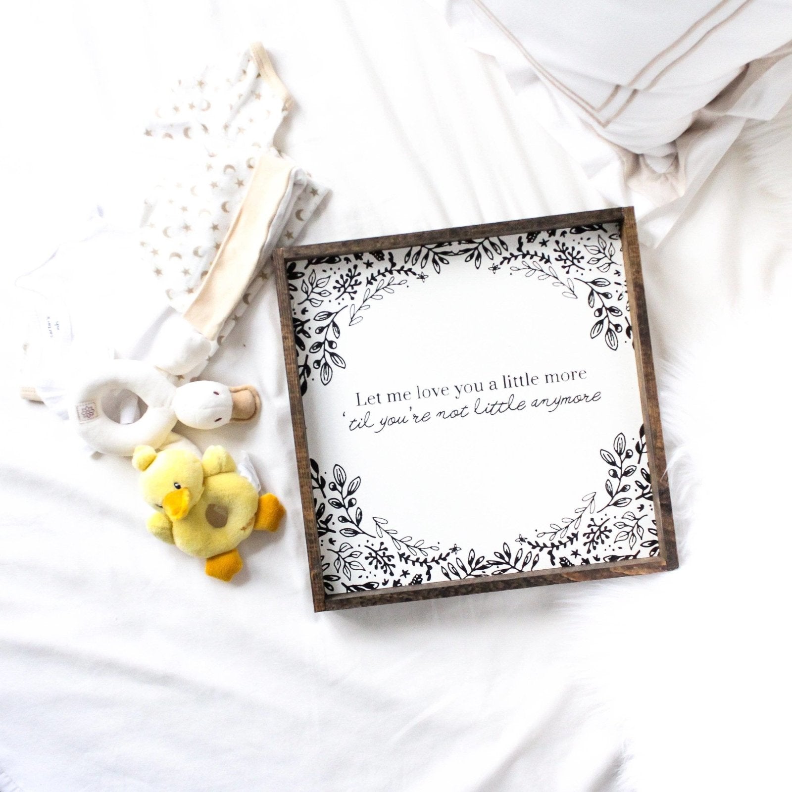 Let Me Love You A Little More, Till You're Not Little Anymore Wood Sign - AURABAGS SHOP